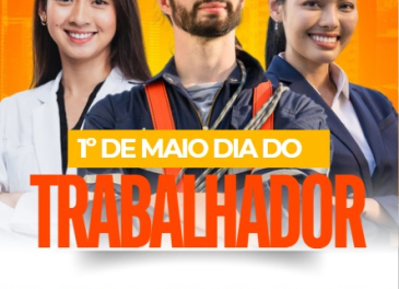 1º Maio -  Dia do Trabalhador.